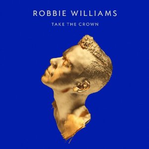 Robbie Willams『Take the Crown』