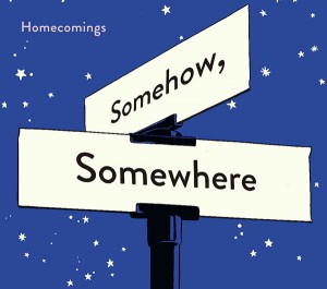 Homecomings / Somehow, Somewhere