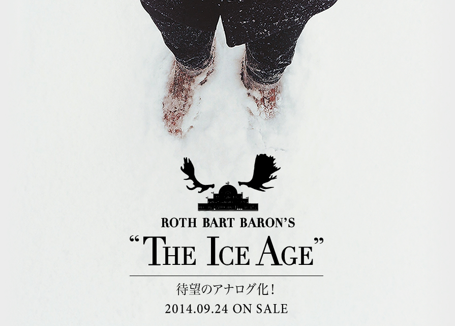 ROTH BART BARON 『ロットバルトバロンの氷河期 (ROTH BART BARON’S “The Ice Age”) 』 SPECIAL WEBSITE