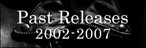Past Releases (2002-2007)