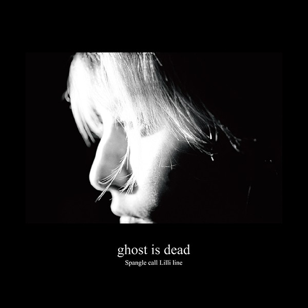 Spangle call Lilli line、ニューアルバム「ghost is dead」購入特典決定！